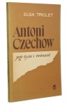 Antoni Czechow jego życie i twórczość Triolet Elsa [1961]