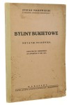 Byliny bukietowe Notatki miłośnika Makowiecki Stefan [1936]