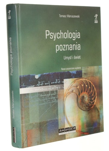 Psychologia poznania Umysł i świat Maruszewski Tomasz (Autorskie Podręczniki Akademickie) (2011)