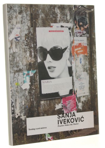 Sanja Iveković Trening czyni mistrza red. Magdalena Ziółkowska [2009]