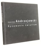 Rysowanie światłem Andrzejewski Stanisław (2008)