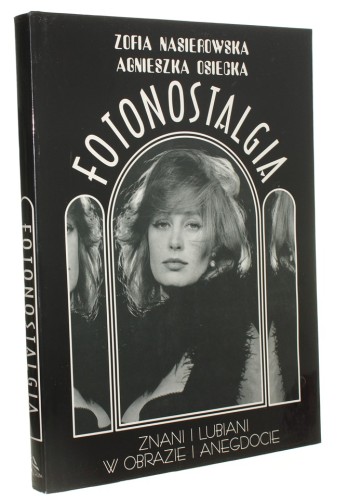 Fotonostalgia Znani i lubiani w obrazie i anegdocie Nasierowska Zofia et al. (1993)