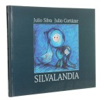 Silvalandia Silva Julio Cortazar Julio Przeł. Marta Jordan (2004)