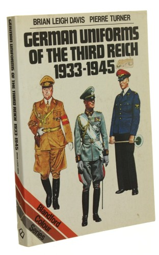 German Uniforms of the Third Reich 1933-1945 In colour Brian Leigh Davis (1986)