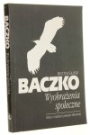Wyobrażenia społeczne Szkice o nadziei i pamięci zbiorowej Bronisław Baczko [1994]