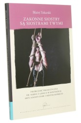 Zakonne siostry są siostrami twymi Twórczość dramatyczna św. Teresy z Lisieux w kontekście mitu Joanny d'Arc i mistyki kobiecej Tokarski Błażej (Teatr/Konstelacje) (2021) 