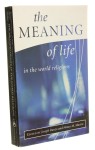 The Meaning of Life in the World Religions Edited by Runzo and Nancy M. Martin (2001)