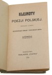 Klejnoty poezji polskiej Zebrane z dzieł najznakomitszych dawnych i nowoczesnych poetów (1907)