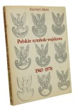 Polskie symbole wojskowe 1943-1978 Godło, sztandary, ordery, odznaczenia i odznaki ludowego Wojska Polskiego Madej Kazimierz (1980)