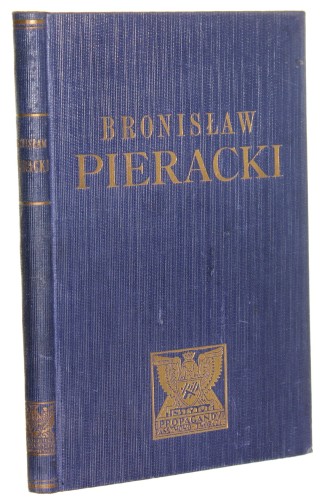Bronisław Pieracki generał Brygady minister Spraw Wewnętrznych poseł na Sejm żołnierz mąż stanu człowiek​ ​[Jezierski Edmund][1934]