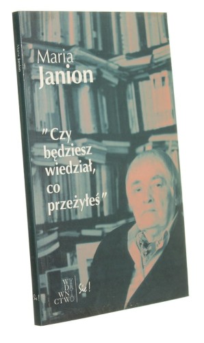 Czy będziesz wiedział co przeżyłeś Janion Maria [Stanowiska, Interpretacje] (1996)