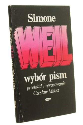 Wybór pism Weil Simone (Przekład, opracowanie Miłosz Czesław) (1991)