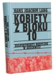 Kobiety z bloku 10 Eksperymenty medyczne w Auschwitz Hans-Joachim Lang [2019]
