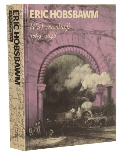 Wiek rewolucji 1789-1848 Eric Hobsbawm [Seria Historyczna / 2013]