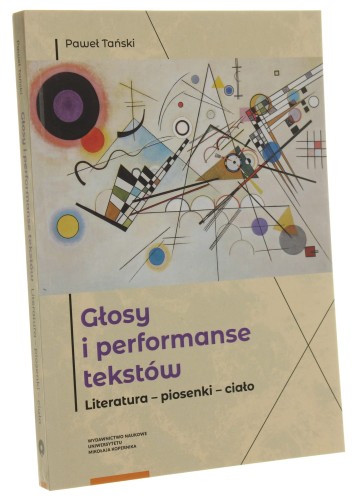 Głosy i performanse tekstów Literatura, piosenki, ciało Paweł Tański [2021]