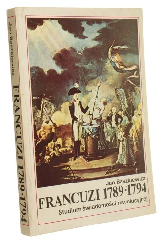 Francuzi 1789-1794 Studium świadomości rewolucyjnej Jan Baszkiewicz (1989)
