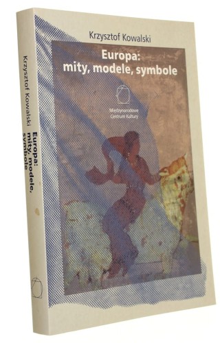 Europa mity modele symbole Kowalski Krzysztof (2002)