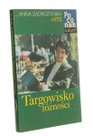 Targowisko różności Spojrzenie na kulturę współczesną Zadrożyńska Anna (Po Co Nam Kultura?) (2001)