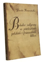 Bohater mityczny w powieściach polskich i francuskich XIX w. Wanda Krzemińska [1985]
