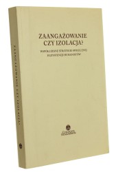 Zaangażowanie czy izolacja? Współczesne strategie społecznej egzystencji humanistów red. J. Kowalewski, W. Piasek aut. P. Abriszewska [Colloquia Humaniorum / 2007]
