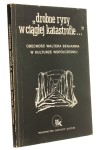 Drobne rysy w ciągłej katastrofie... Obecność Waltera Benjamina w kulturze współczesnej Pod red. Anny Zeidler-Janiszewskiej (1993)
