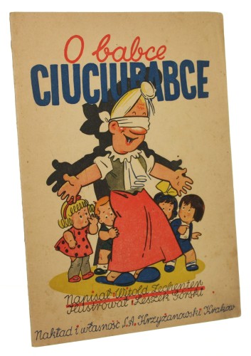 O babce Ciuciubabce napisał Witold Zechenter il. Leszek Górski [1945]