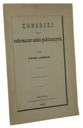 Konarski jako reformator szkół publicznych Floryjan Łagowski [1884]