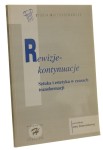 Rewizje - kontynuacje Sztuka i estetyka w czasach transformacji red. Anna Jamroziakowa [Studia Kulturoznawcze / 1995]