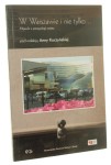 W Warszawie i nie tylko Migawki z antropologii miasta Anna Kuczyńska [Mazowiecka Akademia Książki / 2011]