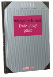 Dwie głowy ptaka Władysław Terlecki [Polska Literatura Współczesna / 2008]