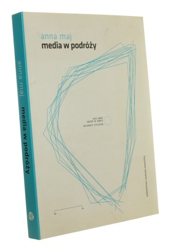 Media w podróży Anna Maj (2010)
