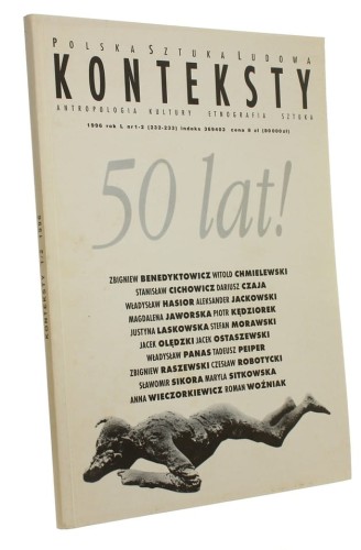 Konteksty Polska Sztuka Ludowa Antropologia Kultury Etnografia Sztuka nr 1-2 / 1996