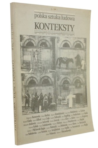Konteksty Polska Sztuka Ludowa Antropologia Kultury Etnografia Sztuka nr 3-4 / 1992