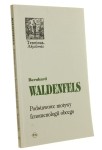 Podstawowe motywy fenomenologii obcego Bernhard Waldenfels (Terminus. Akademia) (2009)