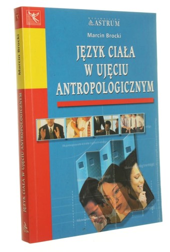 Język ciała w ujęciu antropologicznym Marcin Brocki (Kreatywność) (2001)