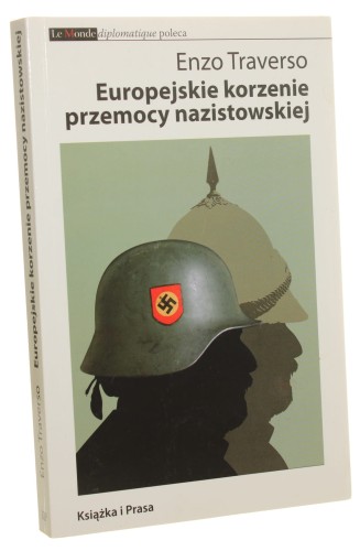 Europejskie korzenie przemocy nazistowskiej Traverso Enzo