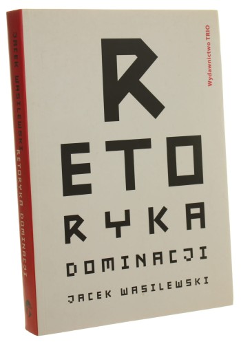 Retoryka dominacji Jacek Wasilewski [2006]