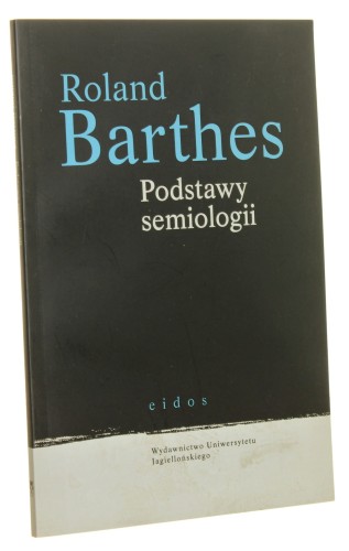 Podstawy semiologii Roland Barthes [2009]