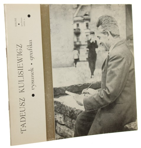 Tadeusz Kulisewicz Rysunek i grafika Kalisz grudzień 1979 r. [katalog / 1979]