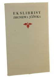 Ekslibrisy Zbigniewa Jóźwika Lubelskie Towarzystwo Miłośników Książki wstęp Andrzej Ryszkiewicz [teka / 1985]