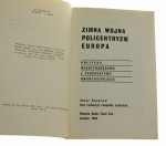 Zimna wojna, policentryzm, Europa Polityka międzynarodowa z perspektywy dwudziestolecia Zbiór rozpraw pod red. Leopolda Łabędzia [London 1968]