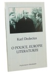 O Polsce, Europie, literaturze Dialog przyjaźni Karl Dedecius [1996]