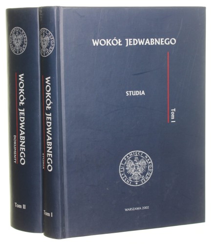 Wokół Jedwabnego t. I-II Studia. Dokumenty red. Paweł Machcewicz, Krzysztof Persak [2002]