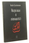 Rozprawa o nienawiści André Glucksmann [2008]