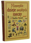 Niezwykłe dzieje zwykłych rzeczy Charles Panati [2005]