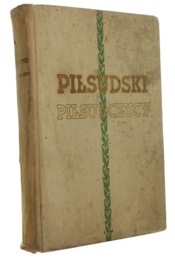 Piłsudski i piłsudczycy Konrad Wrzos [oprac. graf. Atelier Girs-Barcz] (1936)