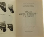 Polski orzeł wojskowy XX wieku Informator wystawy w Muzeum Historii Katowic red. Zbigniew Konik [1986]