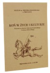 Koń w życiu i kulturze Wystawa ze zbiorów Andrzeja Grzybowskiego i Lesława Kukawskiego, Trzcianka 12.10-1.12.1985 tekst L. Kukawski wstęp Czesław Górecki [1985]