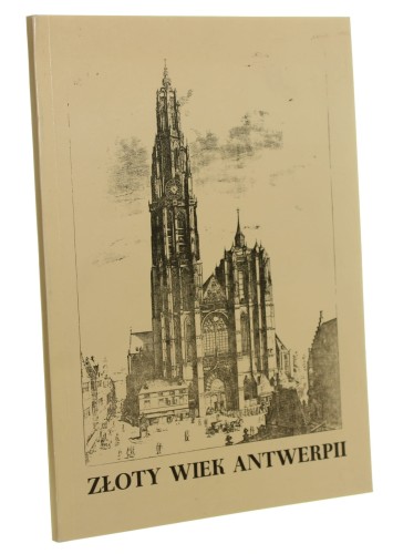 Złoty Wiek Antwerpii Wystawa ze Zbiorów Gabinetu Rysunków i Rycin Miasta Antwerpii Warszawa, październik 1980 katalog oprac. Léon Voet [1980]