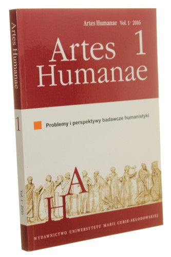 Artes Humanae, vol. 1/2016: Problemy i perspektywy badawcze humanistyki Marta Wójcicka [2016]